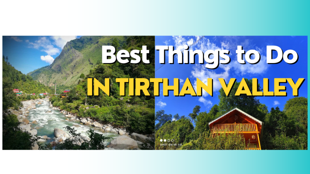 The Best Things to Do in tirthan valley