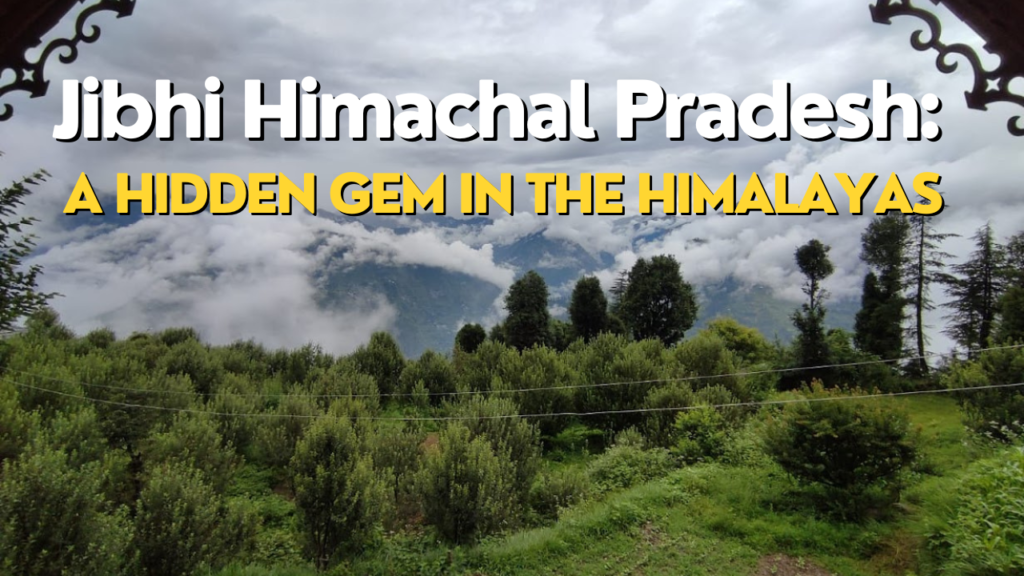 Jibhi Himachal Pradesh